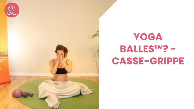 Jour 13. Yoga Balles™? - Casse-grippe avec Mireille Martel (33 min)